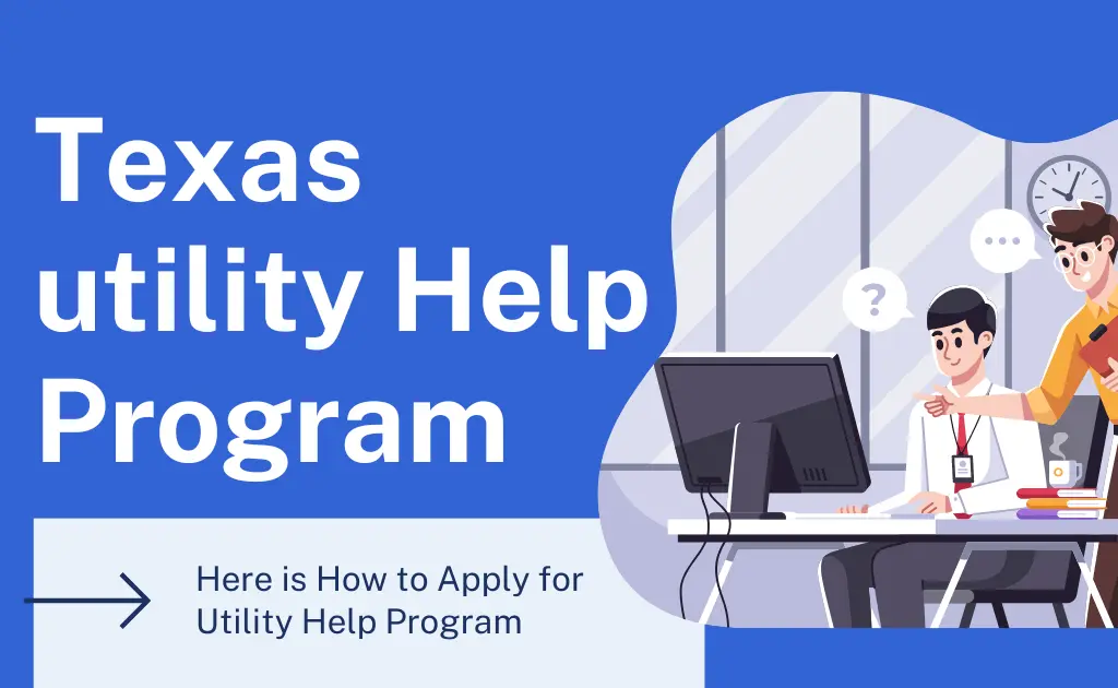 Apply for Texas Utility Help Program Application [Guide]