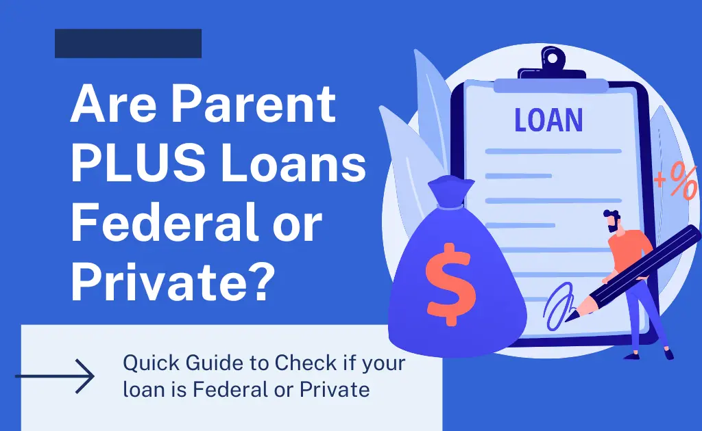 Are Parent PLUS Loans Federal or Private?