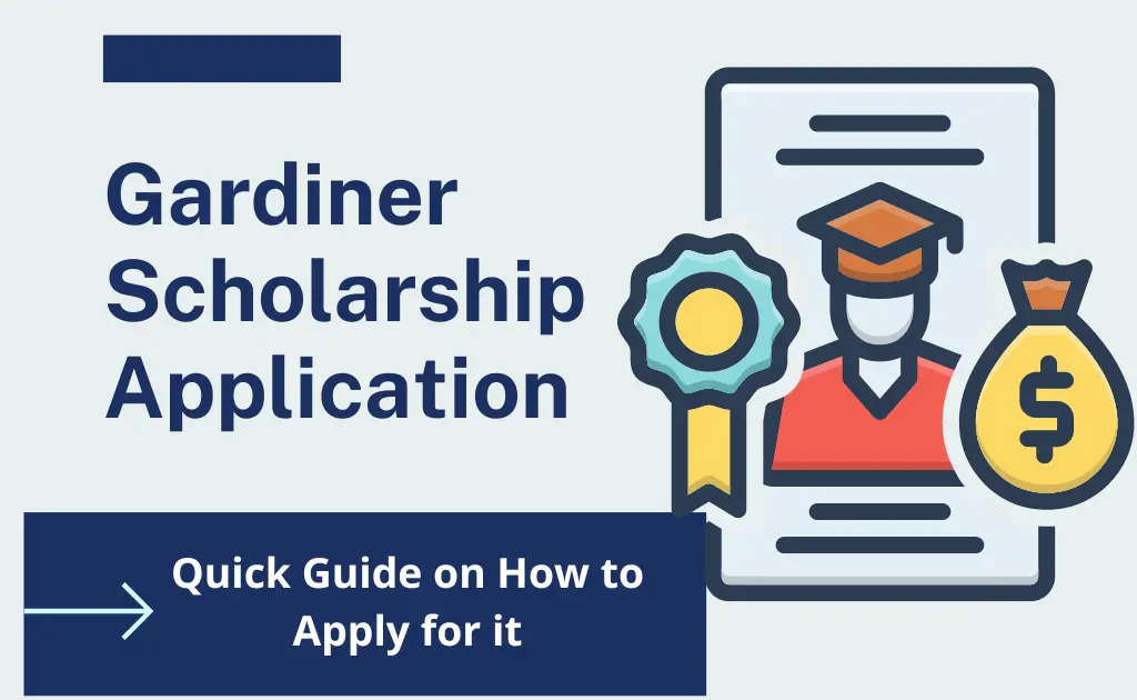 Apply for Gardiner Scholarship Application 2023 - [Quick Guide]