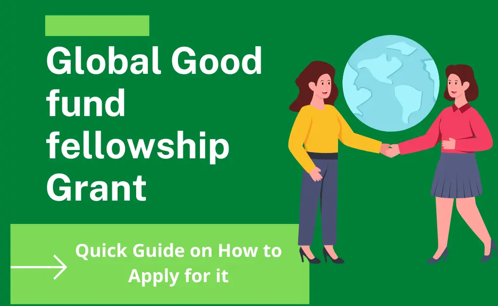 How to Apply for Global Good fund fellowship Grant?