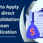 How to Apply for Direct Consolidation Loan Application?