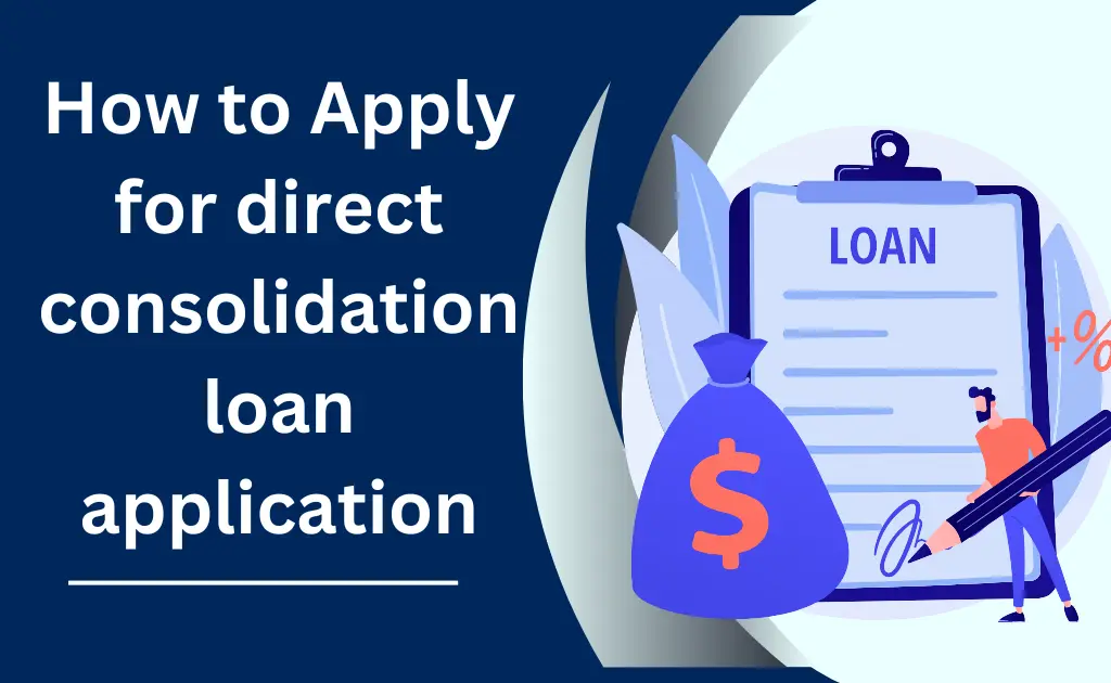 How to Apply for direct consolidation loan