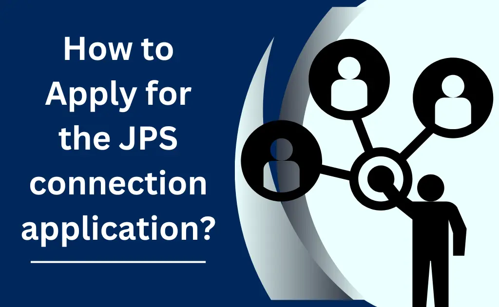 How to apply for JPS connection application