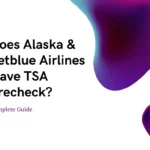 Add TSA Precheck to Alaska Airlines & JetBlue Airlines [Guide]