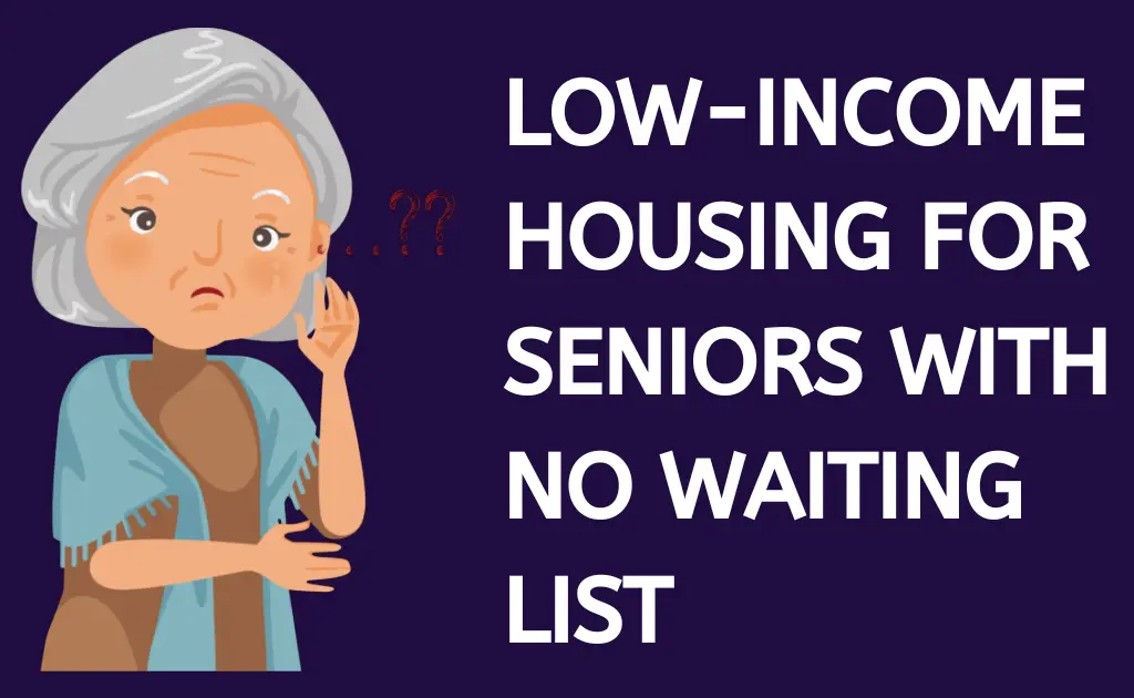 Low-income housing for seniors with no waiting list