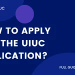 UIUC Application Online Process Guide 2023 - Know Requirements