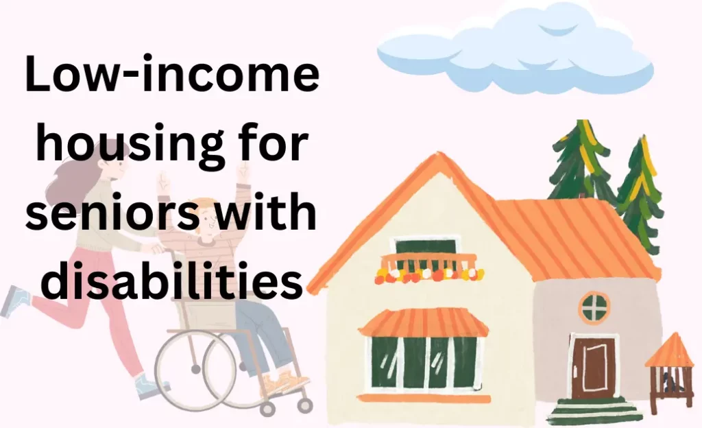 Low-income housing for seniors with disabilities