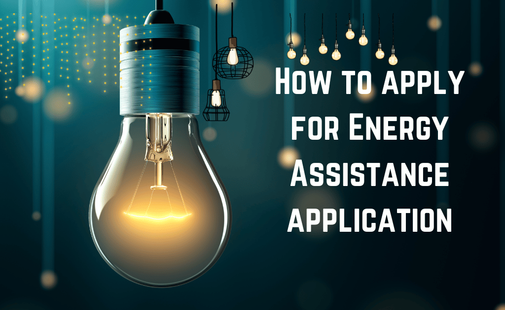 How to apply for Energy Assistance application