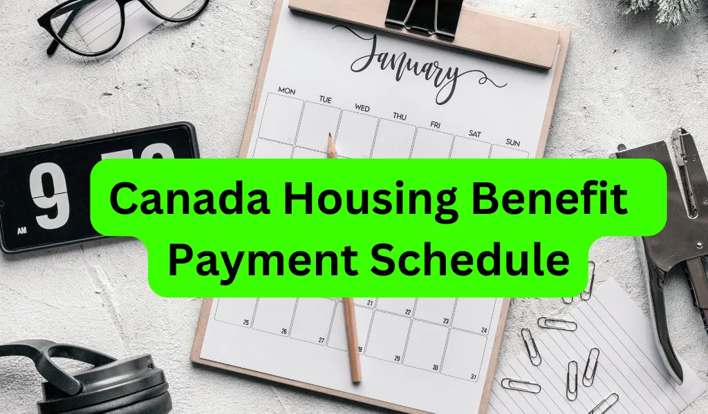 Canada Housing benefit payment Schedule