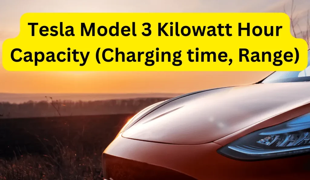 Tesla Model 3 Kilowatt Hour Capacity