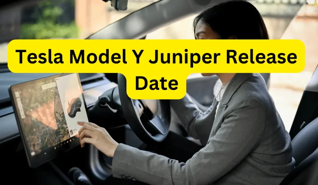 Tesla Model Y Juniper Release Date