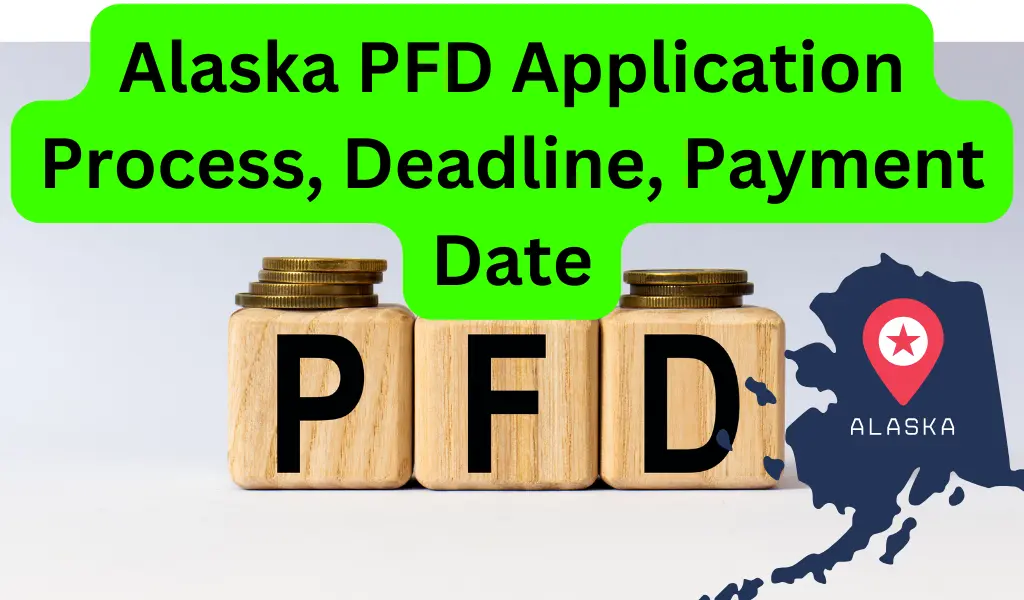 Alaska PFD Application 2024 Process, Deadline, Payment Date