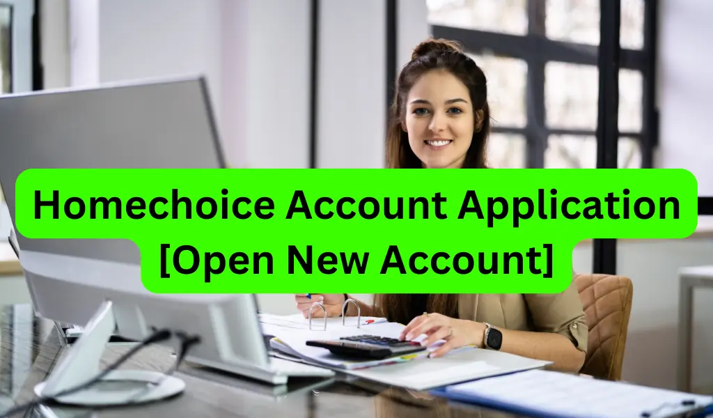 homechoice account application